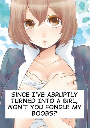 Since I've Abruptly Turned Into a Girl, Won't You Fondle My Boobs? - Chapter 1