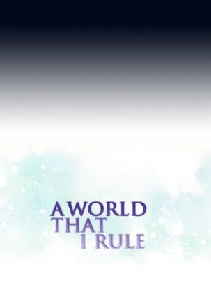 A World That I Rule Ch.01-18