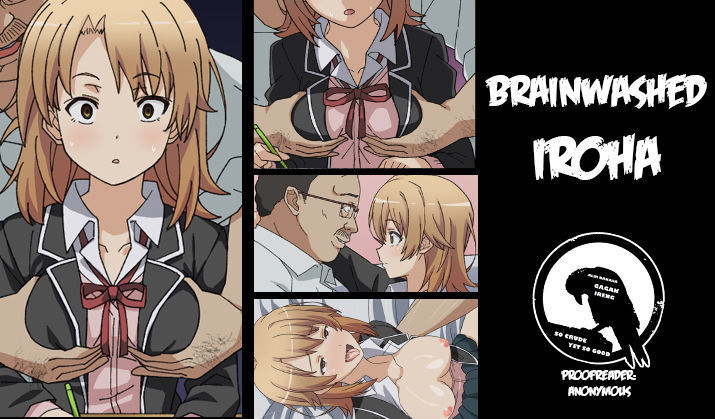 [Tomobukiya] Brainwashed Iroha (Yahari Ore no Seishun Love Come wa Machigatteiru.) [Spanish] {MetamorfosiS}