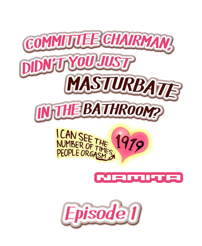 Committee Chairman, Didn't You Just Masturbate In the Bathroom? I Can See the Number of Times People Orgasm