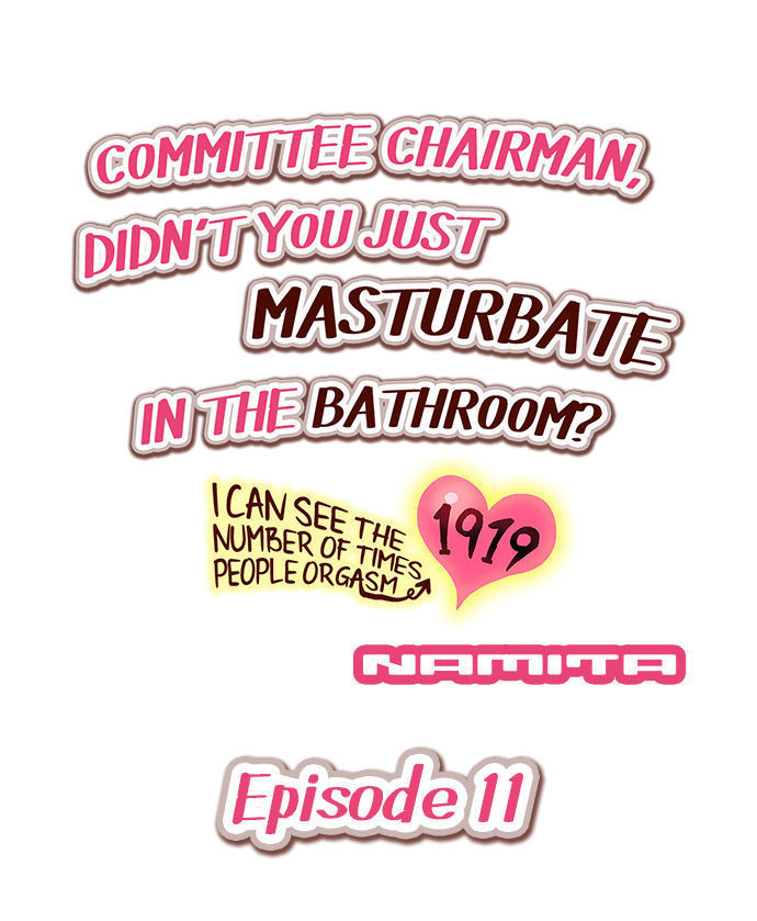 Committee Chairman, Didn't You Just Masturbate In the Bathroom? I Can See the Number of Times People Orgasm