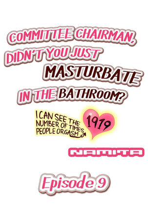 Committee Chairman, Didn't You Just Masturbate In the Bathroom? I Can See the Number of Times People Orgasm - Page 75