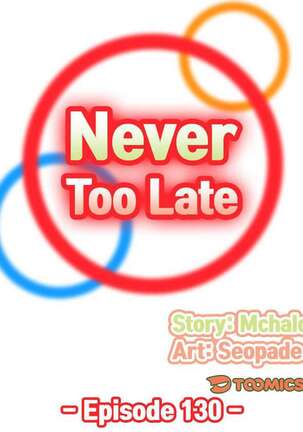 Never Too Late / My Mom Is a Female College Student 125 - 132 Page #319