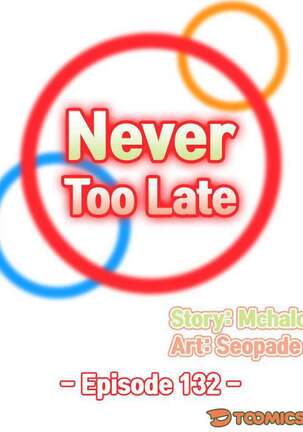 Never Too Late / My Mom Is a Female College Student 125 - 132 Page #460
