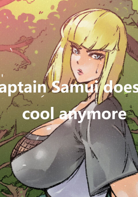 Captain Samui Isn't Cool Anymore