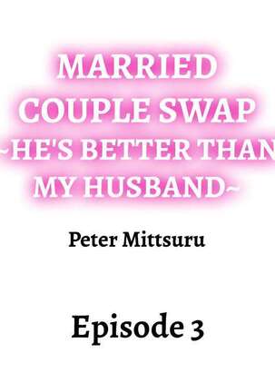 Married Couple Swap: He’s Better Than My Husband Page #20