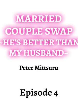 Married Couple Swap: He’s Better Than My Husband Page #29