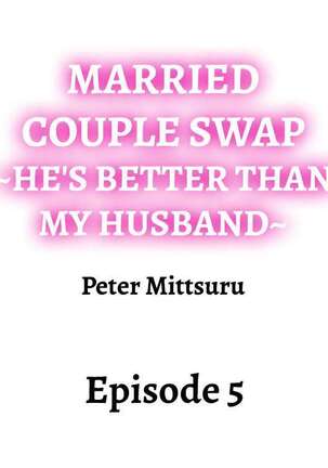 Married Couple Swap: He’s Better Than My Husband Page #38