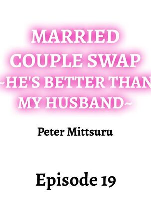 Married Couple Swap: He’s Better Than My Husband Page #171