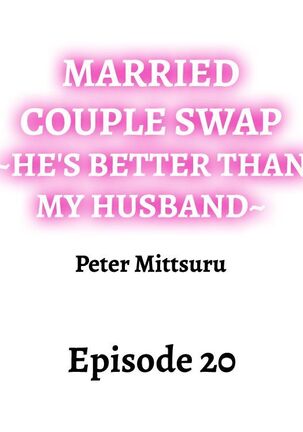 Married Couple Swap: He’s Better Than My Husband Page #181