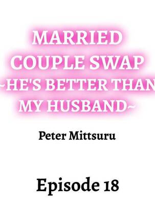Married Couple Swap: He’s Better Than My Husband Page #161