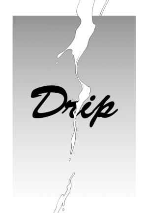 Drip Page #3