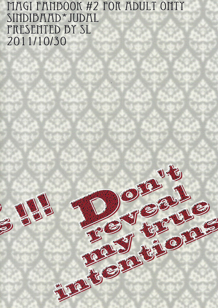 Don't reveal my true intentions!