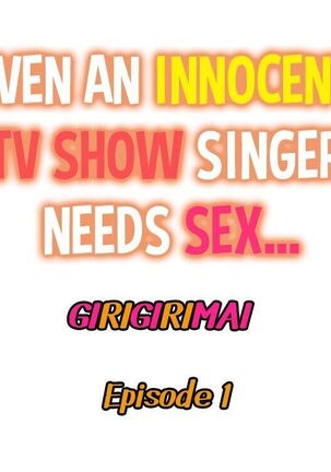 Even an Innocent TV Show Singer Needs Sex…