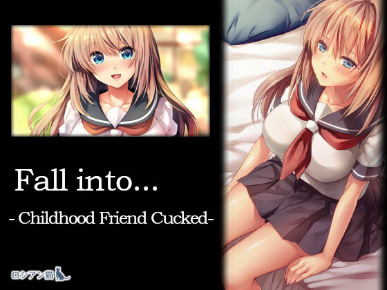 Fall into... -Osananajimi ga Netorareru | Fall into... - Childhood Friend Cucked