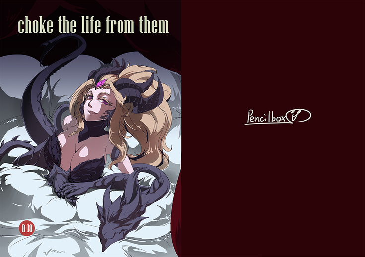 Choke the life from them