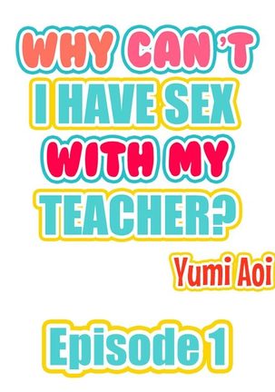 Doushite Sensei to Sex Shicha Dame nan desu ka? | Why Can't i Have Sex With My Teacher? Ch. 1-12 - Page 3