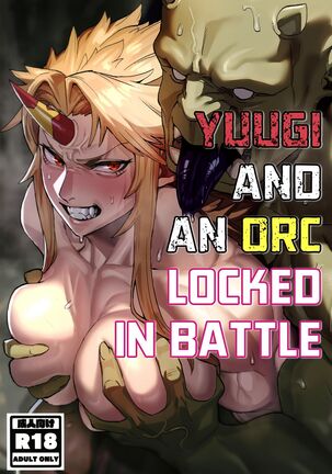 Yuugi Nee-san to Ork ga Kunzu Hoguretsu | Yuugi and an Orc Locked in Battle