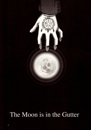 The Moon is in the Gutter