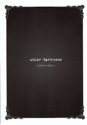 utter darkness -GOLDEN HOLE2-