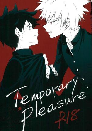 Temporary pleasure