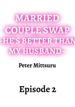 Married Couple Swap: He’s Better Than My Husband