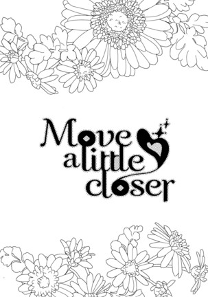 Move a Little Closer english constantly