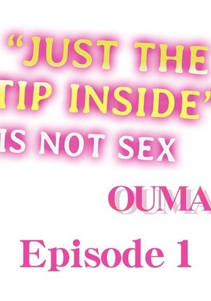 Just the Tip Inside is Not Sex Ch.6/?