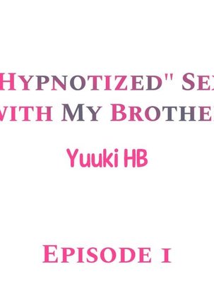 "Hypnotized" Sex with My Brother Ch.4/?