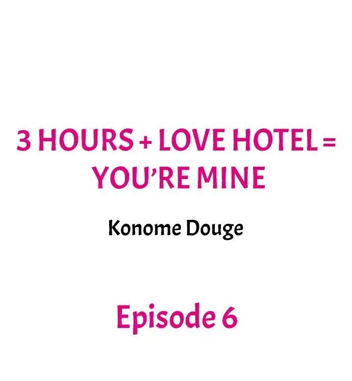 3 Hours + Love Hotel = You’re Mine