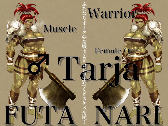 The Dosukebe Estrum of Tarja, Futanari Orc Warrior