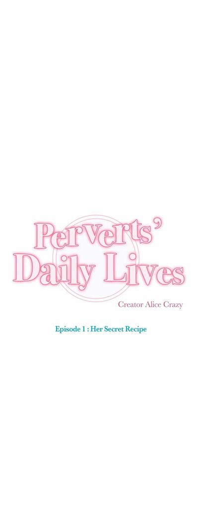 Perverts' Daily Lives Episode 1: Her Secret Recipe Ch1-19