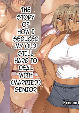 Izen to Shite Nigate na Senpai  o Otosu Hanashi | The Story of How I Seduced My Old Still Hard to Deal with  Senior