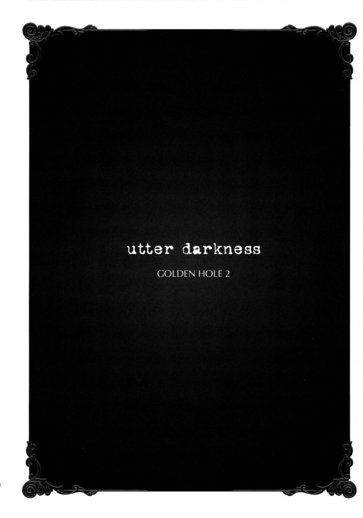 utter darkness -GOLDEN HOLE2-