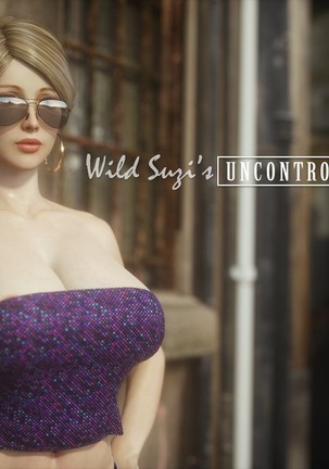 - Wild Suzy - Uncontrollable Lust - Part 1