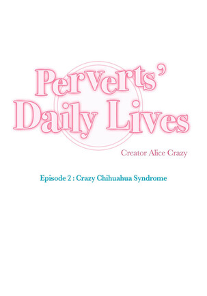 Perverts' Daily Lives Episode 2: Crazy Chihuahua Syndrome Page #224