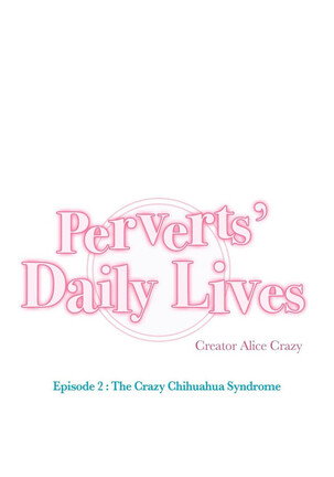 Perverts' Daily Lives Episode 2: Crazy Chihuahua Syndrome Page #103