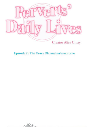 Perverts' Daily Lives Episode 2: Crazy Chihuahua Syndrome - Page 126