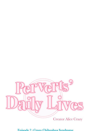 Perverts' Daily Lives Episode 2: Crazy Chihuahua Syndrome - Page 338