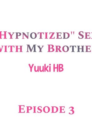 "Hypnotized" Sex with My Brother Ch.5/? - Page 21