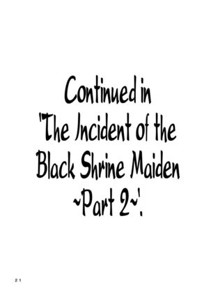 The Incident of the Black Shrine Maiden ~Part 1~ - Page 20