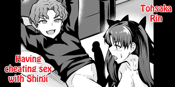 Tohsaka Rin, Shinji to Uwaki Sex Suru