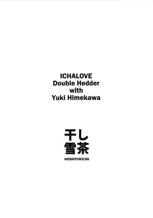 Himekawa Yuki to ICHALOVE Double Hedder Page #30
