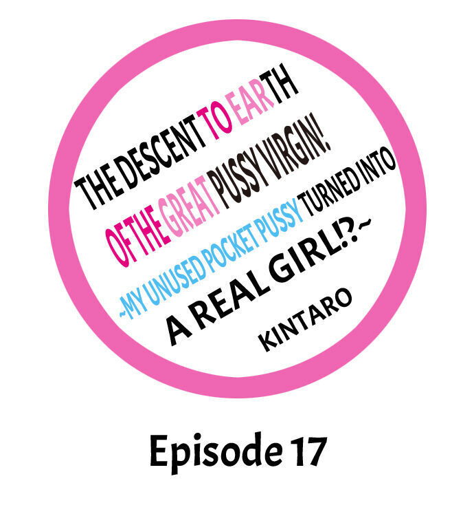 The Descent to Earth of the Great Pussy Virgin! Chapter 17