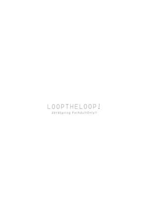 LOOPTHELOOP! ] Takusan iya shite agemasu ne. Page #15