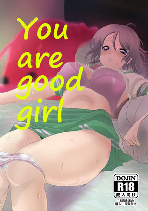 You are good girl.