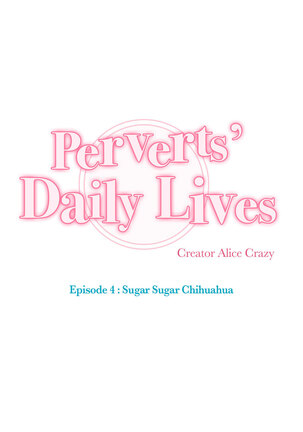 Perverts' Daily Lives Episode 4: Sugar Sugar Chihuahua - Page 149