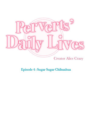 Perverts' Daily Lives Episode 4: Sugar Sugar Chihuahua - Page 61