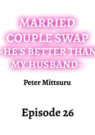 Married Couple Swap: He’s Better Than My Husband Page #241