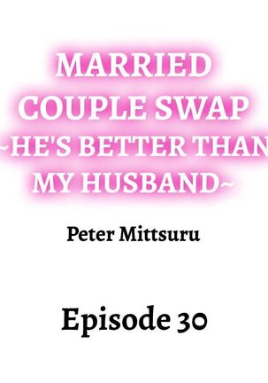 Married Couple Swap: He’s Better Than My Husband - Page 281